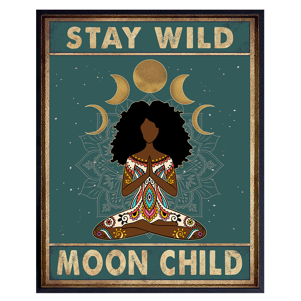 Stay Wild Moon Child Wall Art - Black Art - Spiritual Gifts for African American Women - Boho Bohemian Wall Decor - Hippy Hippie Room Decor - New Age Zen Meditation Decor - Inspirational Poster