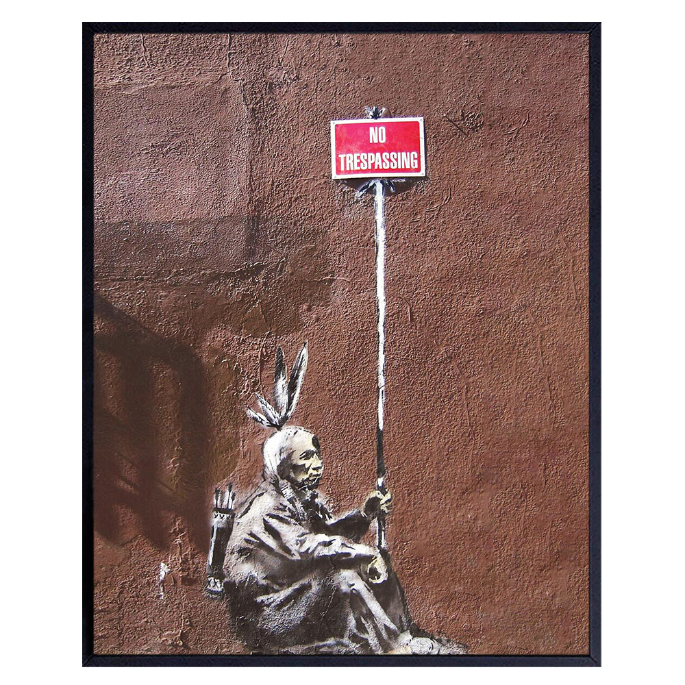 No Trespassing Sign - Banksy Wall Art Poster - 8x10 Urban Street Art Mural Print - Room Decor for Home, Apartment, Dorm, Bedroom, Living Room - Gift for Native American Indian Teens, Graffiti Fan