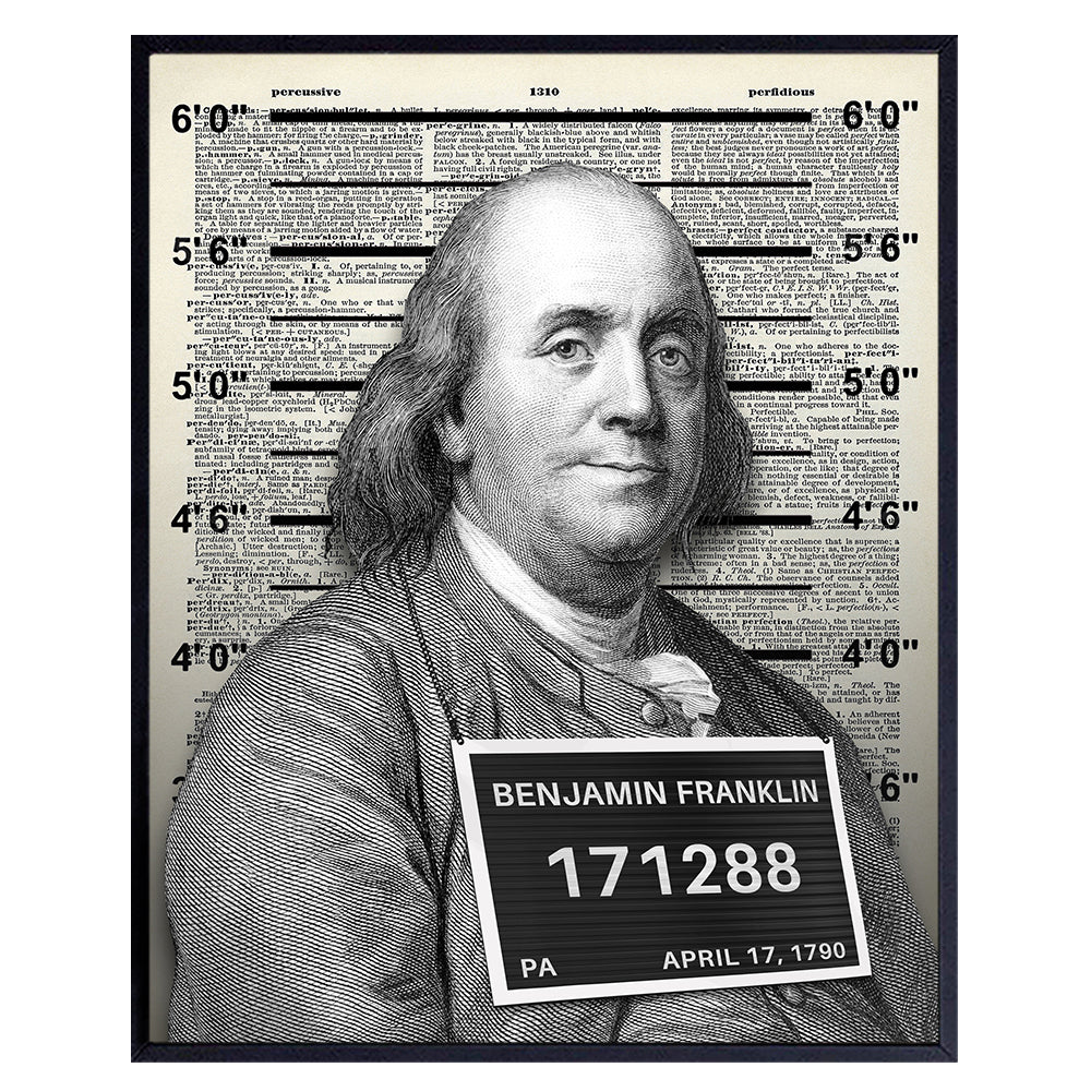 funny Ben Franklin Mugshot Poster - Dictionary Art for Home Office, Bedroom - Motivational Wall Art for Entrepreneur, Men, Women, Teens, Boys - Mugshot Signs - Yellowbird Art &amp; Design funny Wall Decor