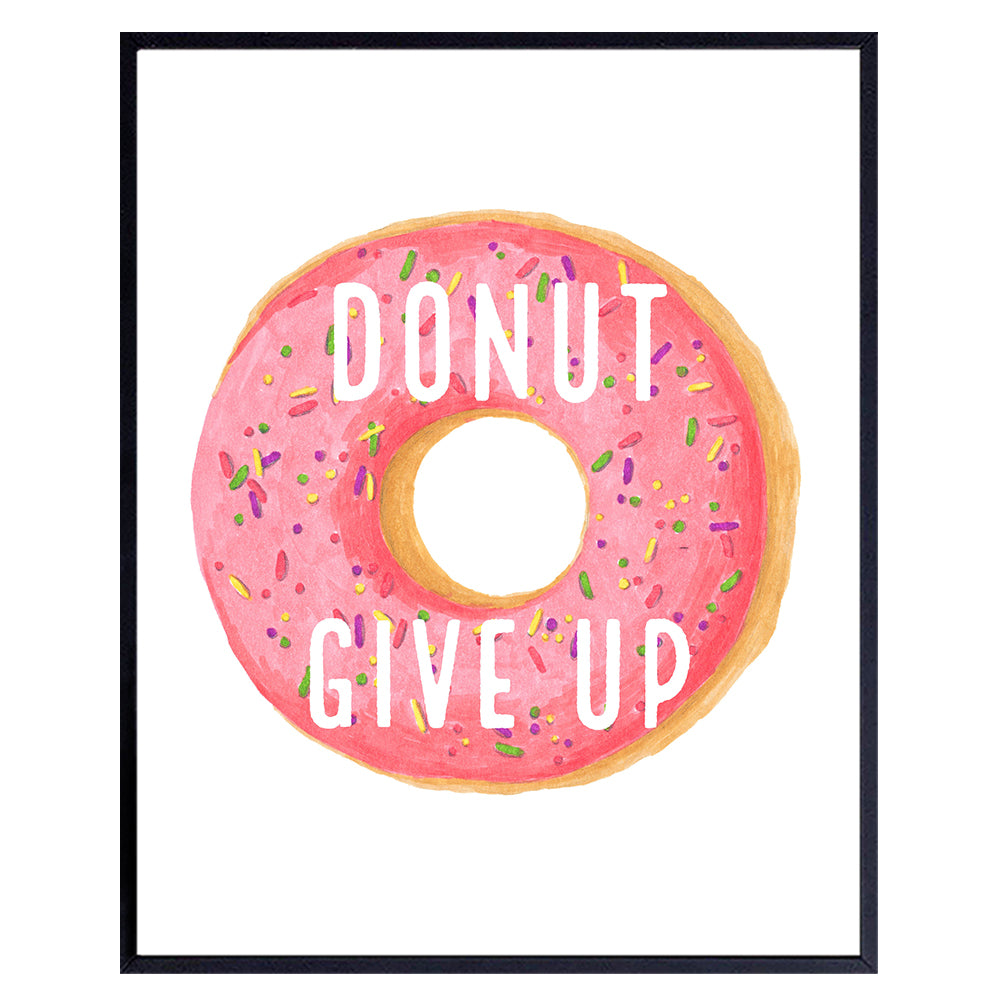 Donut Decorations - Funny Donut Motivational Wall Art Print Poster - Unique Decor for Office, Home School or Classroom - Teacher Gifts - Inspirational Wall Art - Kitchen Wall Decor