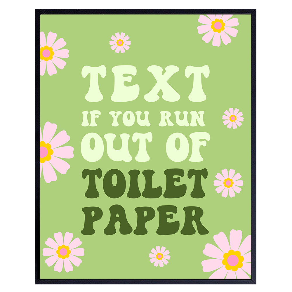 Funny Bathroom Decor Wall Art - Trendy Wall Art - Preppy Wall Art - Text Me If You Run Out Of Toilet Paper - Green Bathroom Pictures Wall Decor - Flower power Retro 60’s Decor Yellowbird Art &amp; Design