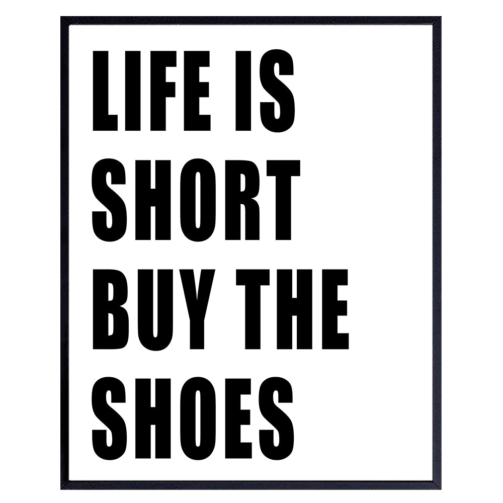 Funny Sayings for Women 11 x 14 - Fashion Wall Art - Designer Wall Decor - Typography Wall Art - Bedroom Decor for Women - Chic Glam Home Decor - Unique Gift - Fashionista - Buy The Shoes Art